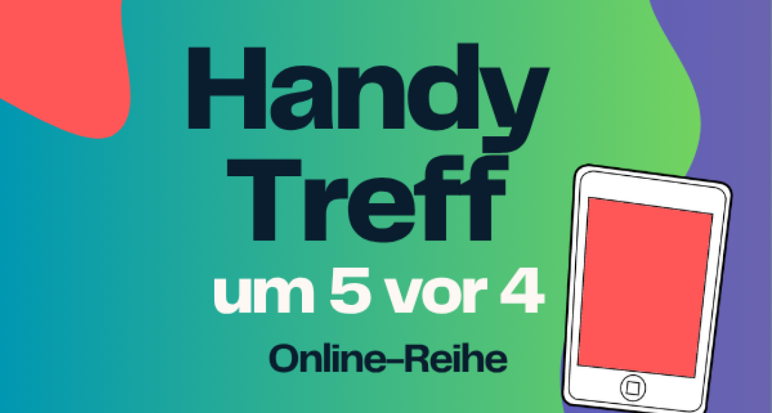 Handy-Treff um 5 vor 4, die Online-Reihe der Handyaktionen Grafik mit den Logos der aktuellen Handyaktionen, große Überschrift: Handy Treff um 5 vor 4 Online-Reihe